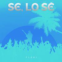 Flexi - Sé, Lo Sé