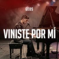 Geos - Viniste por mí