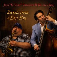 Joey "G-Clef" Cavaseno & William Ash - Secrets from a Lost Era