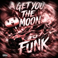 Sensação - A GET YOU THE MOON FUNK (Explicit)