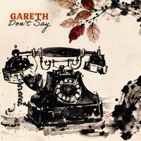 Gareth - Don't Say