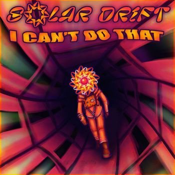 Solar Drift - I can't do that