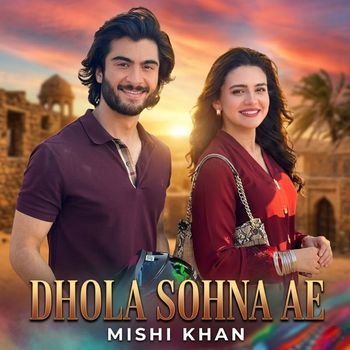 Mishi Khan - Dhola Sohna Ae