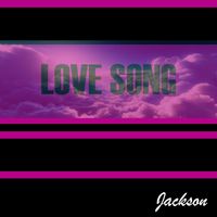 Jackson - Love Song