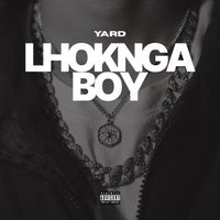 Yard - LHOKNGABOY (Explicit)