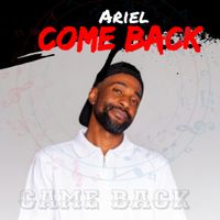 ARIEL - COME BACK