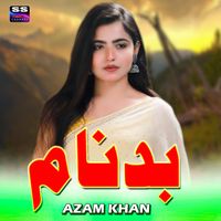 Azam Khan - Badnaam