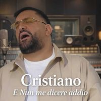 Cristiano - E nun me dicere addio