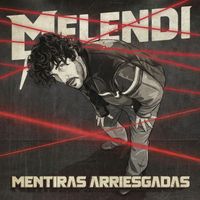 Melendi - Mentiras Arriesgadas