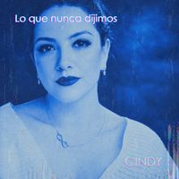 Cindy - Lo Que Nunca Dijimos