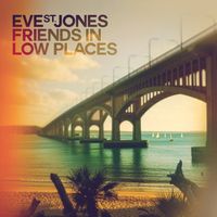 Eve St. Jones - Friends in Low Places