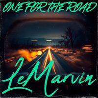LeMarvin - One for the Road (Explicit)