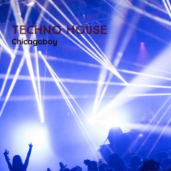 Chicagoboy - Techno House (Explicit)