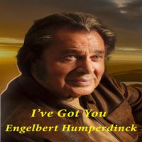 Engelbert Humperdinck - I've Got You