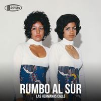 Las Hermanas Calle - Rumbo Al Sur