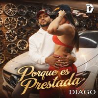 Diago - Porque Es Prestada