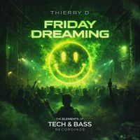 Thierry D - FRIDAY DREAMING