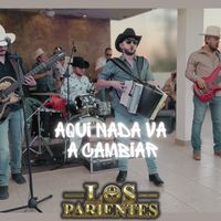 Los Parientes - Aquí nada va a cambiar (Explicit)