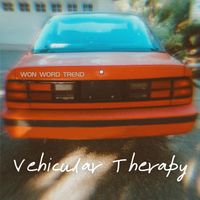 Won Word Trend - Vehicular Therapy (Explicit)