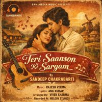 Sandeep Chakrabarti - Teri Saanson Ki Sargam