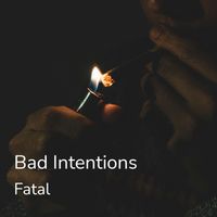 Fatal - Bad Intentions (Explicit)