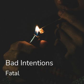 Fatal - Bad Intentions (Explicit)