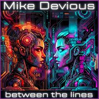 Mike Devious - Between the Lines