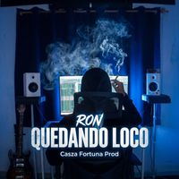 Ron - Quedando Loco (Explicit)