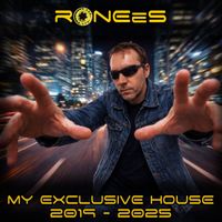 RONEeS - My Exclusive House 2019 - 2025
