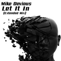 Mike Devious - Let It In (Extended Mix)