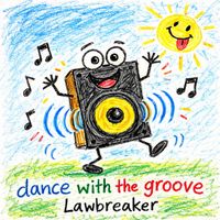Audiovault Presents Lawbreaker - Dance with the Groove