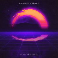 Polished Chrome - Tapes in Stereo
