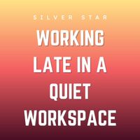 Silver Star - Working Late in a Quiet Workspace