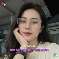 DJ NOVA - Omah Tanpo Tresno