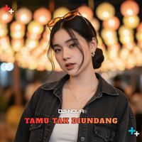 DJ NOVA - Tamu Tak Diundang