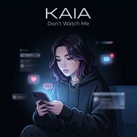 KAIA - Don’t Watch Me