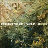 Dorian - Quello che non vedi (Esagerante)
