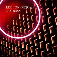 Beatboxx - Keep on Groovin'