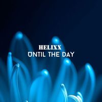 Helixx - Until the Day