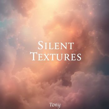 Tony - Silent Textures final