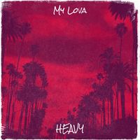 HEAVY - My Lova