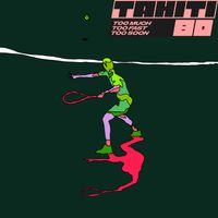 Tahiti 80 - Too Much Too Fast Too Soon