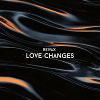 Reivax - Love Changes