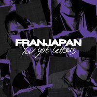 Franjapan - You Got Letters (Explicit)