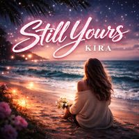 Kira - Still Yours