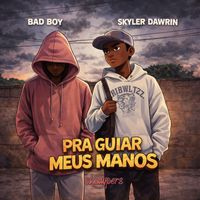 Bad Boy - Pra guiar meus manos