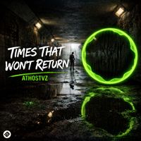 Athostvz - Times That Won't Return
