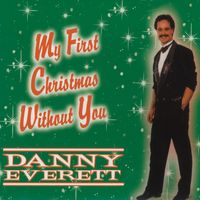 Danny Everett - My First Christmas Without You