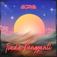 Alpha - Tiada Pengganti