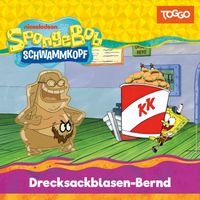 SpongeBob Schwammkopf - Folge 267: Drecksackblasen-Bernd (Das Original-Hörspiel zur TV-Serie)